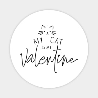 My Cat Is My Valentine Magnet